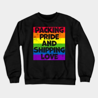 Packing Pride and Shipping Love Crewneck Sweatshirt